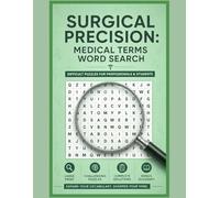 Surgical Precision: Medical Terms Word Search: 30+ Puzzles | Glossary Included