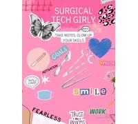 SURGICAL TECH GIRLY: TAKE NOTES, GLOW UP YOUR SKILLS NOTEBOOK