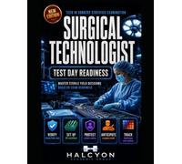SURGICAL TECHNOLOGIST TEST-DAY READINESS: STRATEGY-FORWARD REVIEW FOR THE TECH IN SURGERY-CERTIFIED EXAMINATION.
