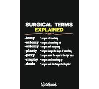 Surgical Terms Explained for Medical student or Patient Notebook: 6x9 College Ruled Composition Notebook and Journal for Nurses and Nursing Students 110 pages