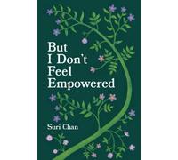 Suri Chan But I Don't Feel Empowered (Tascabile)