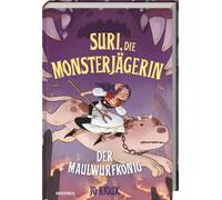 Suri, die Monsterjägerin: Bd. 2 - Der Maulwurfkönig