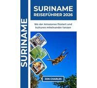 SURINAME REISEFÜHRER 2026: Unberührte Amazonasflüsse, farbenprächtiges Holzerbe und lebendige multikulturelle Traditionen in Südamerikas verstecktem Juwel