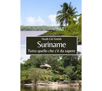 Suriname: Tutto quello che c'è da sapere