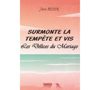 Surmonte la tempête et vis les déclices du mariage