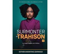 Surmonter la trahison: Tome 1