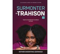 Surmonter la trahison: Tome 2