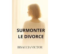 SURMONTER LE DIVORCE