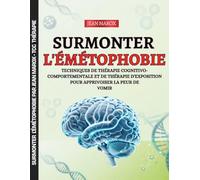 Surmonter l'émétophobie: Techniques de Thérapie Cognitivo-Comportementale et de Thérapie d'Exposition pour Apprivoiser la Peur de Vomir