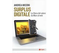Surplus digitale. La filiera del valore da Marx al web - 2019 - E
