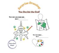 Surprise Drawing:You Decide the End!: Book to draw with your imagination