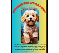 Surprise For Little Puppy: It's puppy's "Special Day" and she goes for a walk to see her friends BUT her friends cannot play- What is puppy goig to do and why are her friends not playing with her??