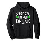 Surprise I'm Not Drunk St. Patricks Day Festa Sobriaca Felpa con Cappuccio