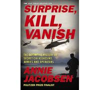 Surprise, Kill, Vanish: Annie Jacobsen