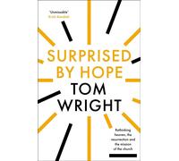 Surprised by Hope Lingua inglese: Original - Wright Tom