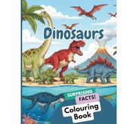 Surprising Facts Colouring Book: Dinosaurs