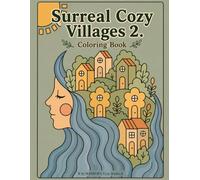 Surreal Cozy Villages 2: Coloring Book