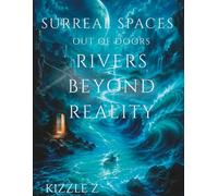 Surreal Spaces: Out of Doors - Rivers Beyond Reality