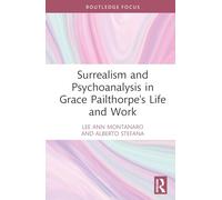 Surrealism and Psychoanalysis in Grace Pailthorpe's Life and Work