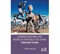 Surrealism and the People’s Republic of China: From Mao to Now