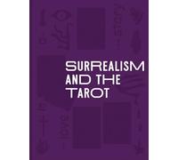 Surrealism and the Tarot: A Love Story