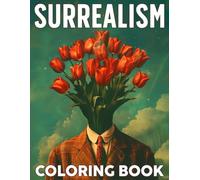Surrealism Coloring Book: Abstract Mindscapes Coloring Book featuring Surreal Dreamworld Art and Easy Whimsical Fantasy Designs for Creative Adults