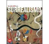Surrealismo. Ediz. illustrata