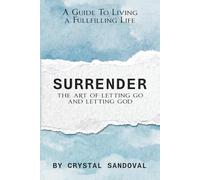 Surrender: The Art of Letting Go and Letting God