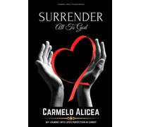 Surrender: The Power Of Full Surrender Experiment: A Life-Changing Journey for Women