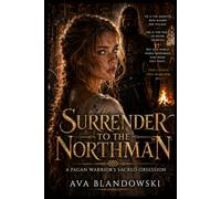 SURRENDER TO THE NORTHMAN: A Pagan Warrior's Sacred Obsession