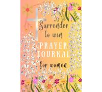 Surrender to win: Prayer journal for women