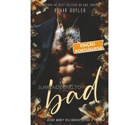 Surrendering To Bad, Livro 6 de uma série completa, um romance bilionário-máfia