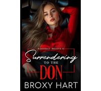 Surrendering to the Don (Bartelli Bratva Book 2 of 2 book series): An Unexpected Pregnancey Mafia Romance