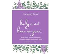Surrogacy Guide: Baby or Not, Here We Grow