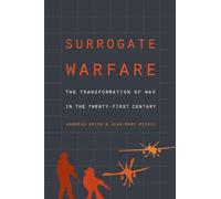 Surrogate Warfare: The Transformation of War in the Twenty-first Century