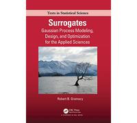 Surrogates: Gaussian Process Modeling, Design, and Optimization for the Applied Sciences