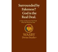 Surrounded by Fakeness? God is the Real Deal: 31-Days and Beyond to Find Truth When the World Feels Fake