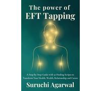 Suruchi Agarwal The Power of EFT Tapping (Tascabile)