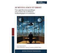 Surveillance et droit: Une appréhension juridique à la croisée des évolutions technologiques et sociétales