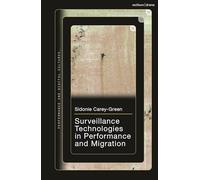 Surveillance Technologies in Performance and Migration