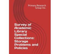 Survey of Academic Library Special Collections: Storage Problems & Policies