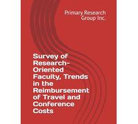 Survey of Research-Oriented Faculty, Trends in the Reimbursement of Travel and Conference Costs
