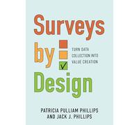 Surveys by Design: Turn Data Collection Into Value Creation