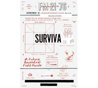 SURVIVA: Future Ancestral Technologies: Future Ancestral Technologies