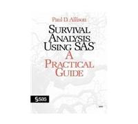 Survival Analysis Using the Sas System: A Practical Guide