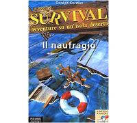Survival. Avventure su un'isola deserta. Il naufragio (Vol. 1)