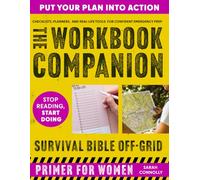 Survival Bible Off-Grid Primer for Women- The Companion Workbook: Checklists, Planners, Maps, and Guided Prompts for Confident Emergency Prep