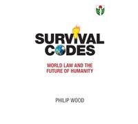 Survival Codes: World Law and the Future of Humanity