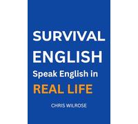 SURVIVAL ENGLISH: Speak English in REAL LIFE