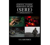 Survival, Evasion, Resistance, Escape (SERE) Operations
